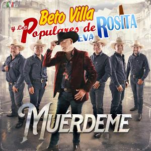 收聽Beto Villa y Los Populares de Nueva Rosita的Muérdeme歌詞歌曲