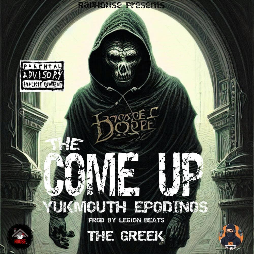 The Come Up (feat. Yukmouth, Epodinos official & Legion Beats) (Explicit)
