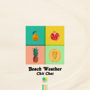 ดาวน์โหลดและฟังเพลง Chit Chat พร้อมเนื้อเพลงจาก Beach Weather