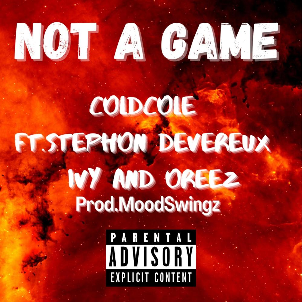 Not a Game (feat. Stephon Devereux, Ivy & Oreez) (Explicit)