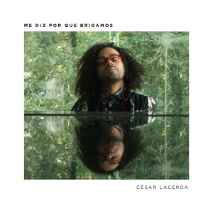 Album Me Diz por Que Brigamos from César Lacerda