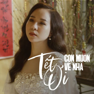 收聽Hong Duyen的Tết Ơi Con Muốn Về Nhà歌詞歌曲