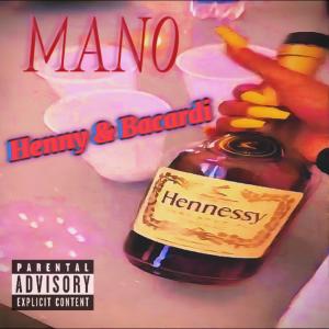 Henny & Bacardi (Explicit) dari Mano
