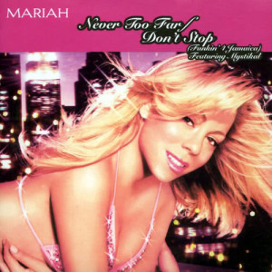 收聽Mariah Carey的Never Too Far (Edit)歌詞歌曲