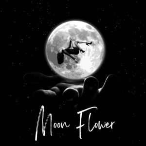 ดาวน์โหลดและฟังเพลง Moon Flower พร้อมเนื้อเพลงจาก ANNY