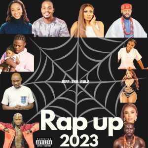 Album Rap up 2023 (Explicit) from Jeff tha Rula