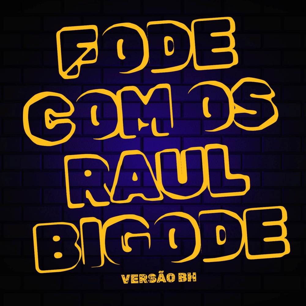 FODE COM OS RAUL BIGODE VS BH (Explicit)