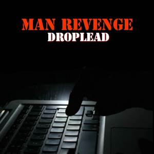 收聽Droplead的Man Revenge歌詞歌曲