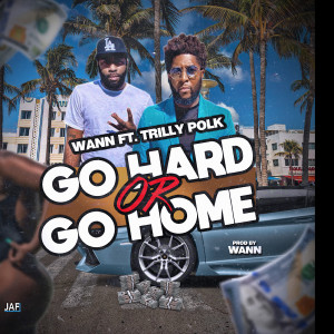 Album Go Hard or Go Home (Explicit) from Wann