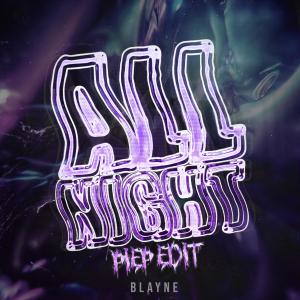 Listen to ALL NIGHT song with lyrics from Blayne