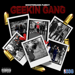 Shootergang Fleecy的專輯Geekin Gang (Explicit)