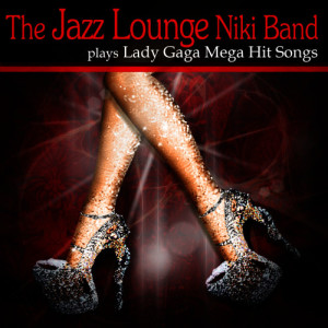 收聽The Jazz Lounge Niki Band的Bad Romance歌詞歌曲