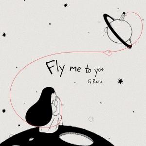 G.Racie 王君馨的專輯Fly Me To You