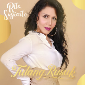 Dengarkan lagu Tulang Rusuk nyanyian Rita Sugiarto dengan lirik