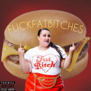 CJR的專輯FUCK FAT BITCHES (Explicit)