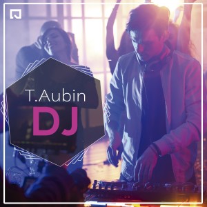 收聽T.Aubin的DJ歌詞歌曲