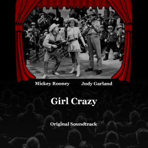 อัลบัม Girl Crazy (Original Soundtrack) ศิลปิน Mickey Rooney