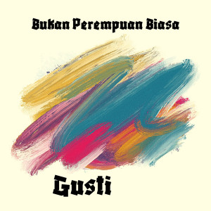 Album Bukan Perempuan Biasa from Gusti