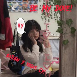 ดาวน์โหลดและฟังเพลง Be My Dove! (feat. $at.urn) (Explicit) พร้อมเนื้อเพลงจาก Vegas Cy!