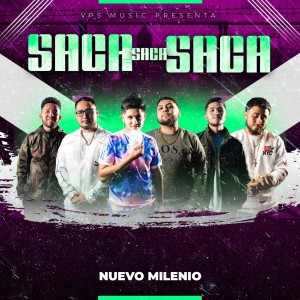 Dengarkan lagu Saca Saca Saca (Explicit) nyanyian Nuevo Milenio dengan lirik