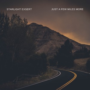 Listen to Just a Few Miles More song with lyrics from STARLIGHT EXSERT