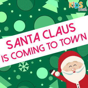 收聽Kids Beat的Santa Claus is Coming to Town歌詞歌曲