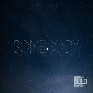 TNT TEZ的專輯Somebody (Explicit)