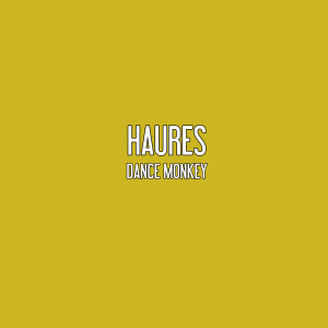 Album Dance Monkey from Haures