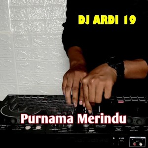 ดาวน์โหลดและฟังเพลง Purnama Merindu พร้อมเนื้อเพลงจาก Dj Ardy19