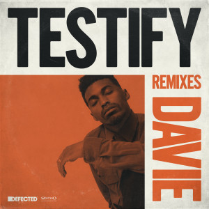 ดาวน์โหลดและฟังเพลง Testify (Mousse T.'s Funky Shizzle Remix) พร้อมเนื้อเพลงจาก Davie