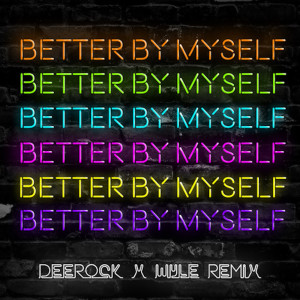 Listen to Better By Myself song with lyrics from JORDY