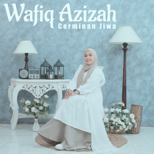 Wafiq azizah的专辑Cerminan Jiwa