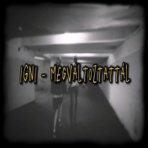 Album Megváltoztattál from IGNI