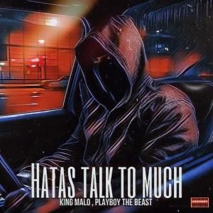 Album HATAS TALK TO MUCH (feat. PlayBoy The Beast) (Explicit) oleh KINGMALO