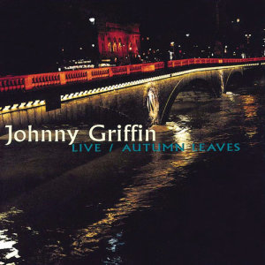 收聽johnny griffin的Autumn Leaves (Live)歌詞歌曲