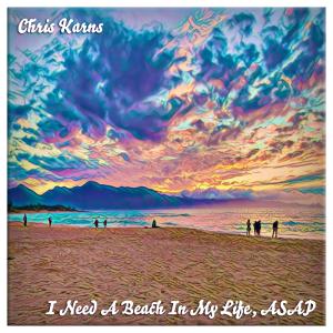 Chris Karns的專輯I Need A Beach In My Life, ASAP (feat. Seb Zillner)