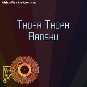 Listen to Thopa Thopa Aanshu song with lyrics from Tika Pun