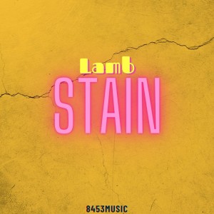 收聽8453Music的Stain (Explicit)歌詞歌曲