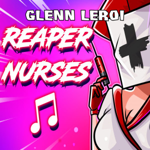 Reaper Nurses dari Glenn Leroi