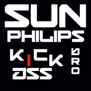 Dengarkan lagu Kick-Ass Bro nyanyian Sun Philips dengan lirik
