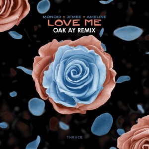 JFMee的专辑Love Me (Oak Ay Remix)