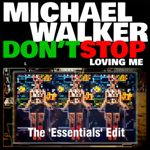 Michael Walker的专辑Don't Stop (Loving Me) [The 'essentials' edit]