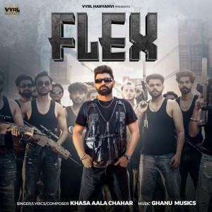 收聽Khasa Aala Chahar的Flex歌詞歌曲