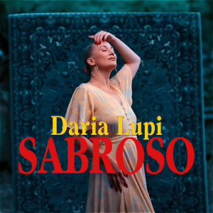 收聽Daria Lupi的Sabroso歌詞歌曲