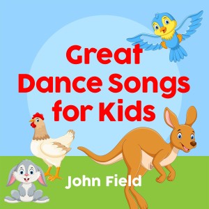 John Field的專輯Great Dance Songs for Kids