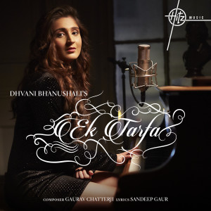 Listen to Ek Tarfa song with lyrics from Dhvani Bhanushali