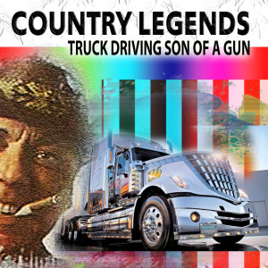 Album Country Legends (Truck Driving Son Of A Gun) from Various Artists