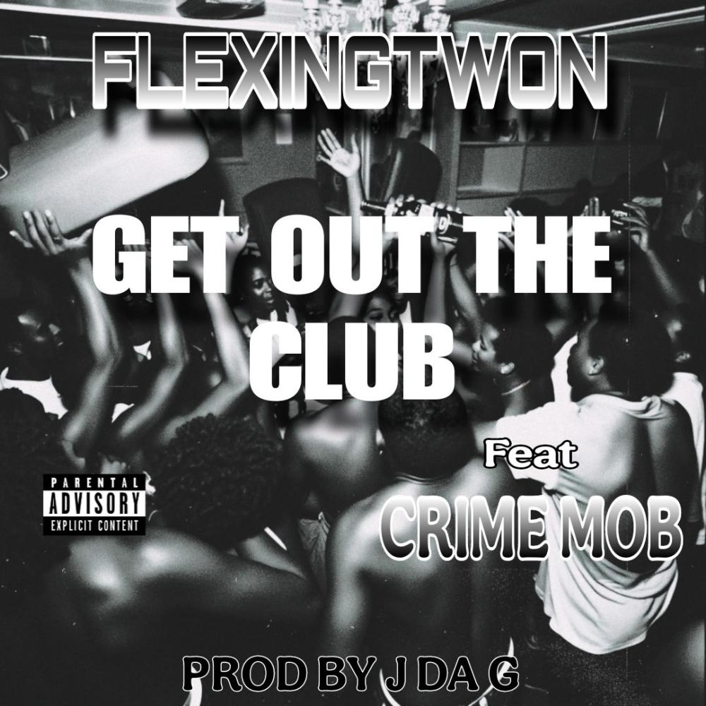 GET OUT THE CLUB (feat. Crime mob, Nessacary & Geno da genius) (Explicit)
