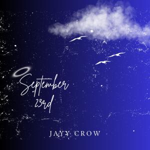 收聽Jayy Crow的September 23rd歌詞歌曲