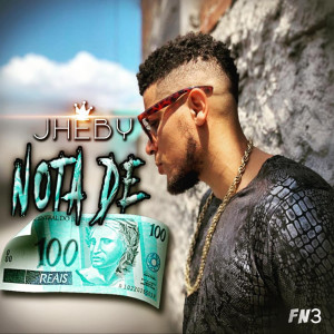 收聽jheby的Nota de Cem歌詞歌曲